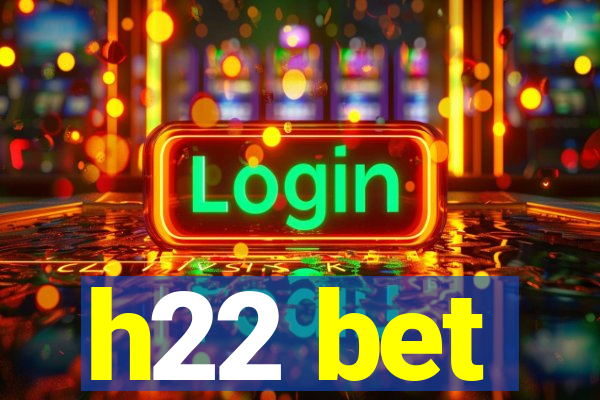 h22 bet